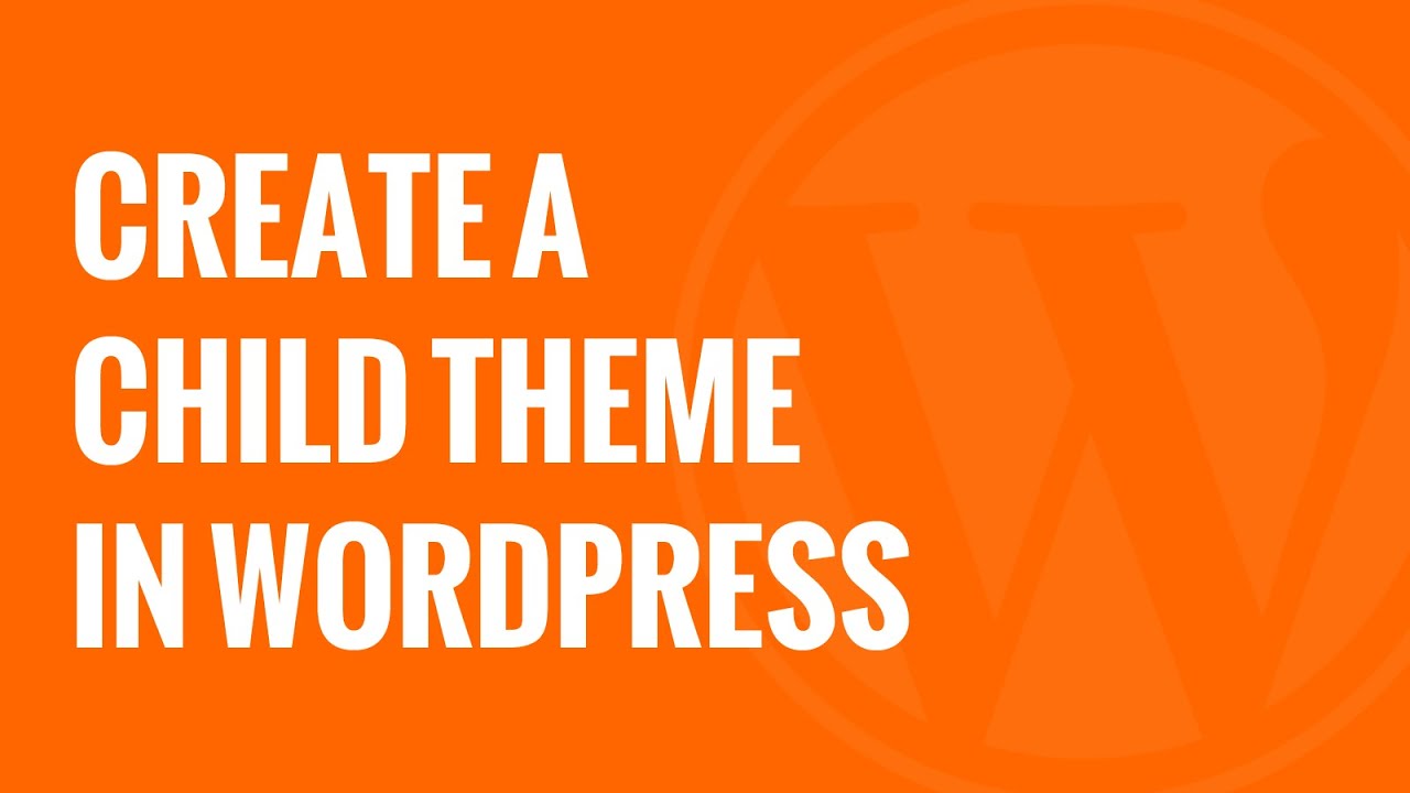 How to Create a WordPress Child Theme