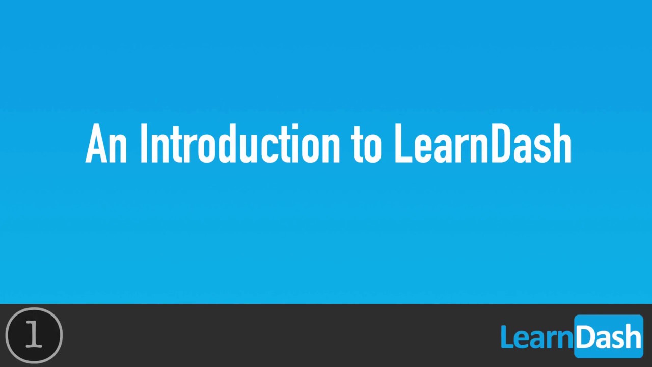 1  An Introduction to LearnDash