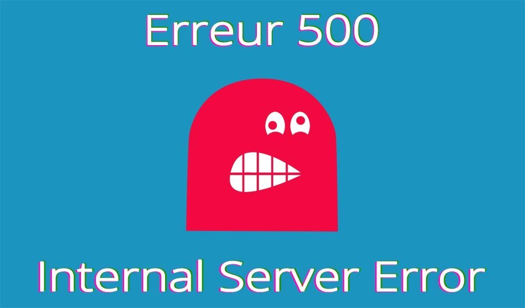erreur 500