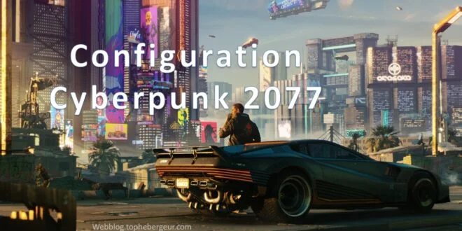 Configuration CyberPunk 2077